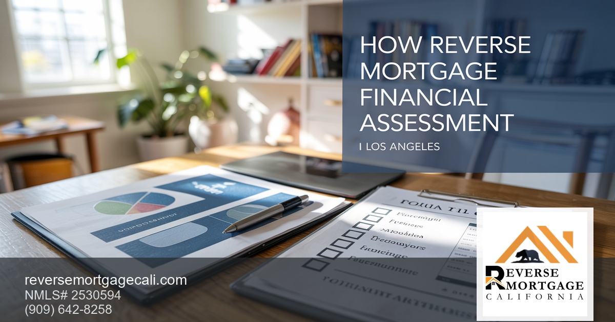 Financial Assessment: An Eligibility Guide for California Seniors (2026) — Reverse Mortgage California (financial assessment reverse mortgage eligibility California)