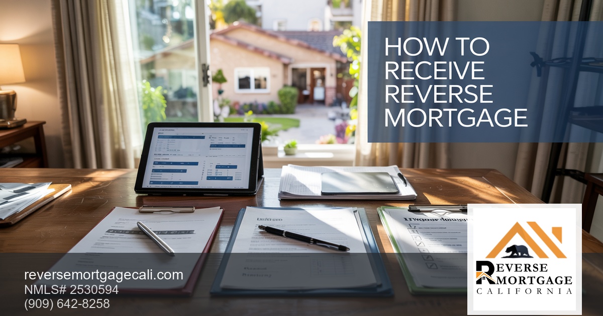 How to Receive Reverse Mortgage Money: All 6 Options (2026) — Reverse Mortgage California (reverse mortgage payment options)